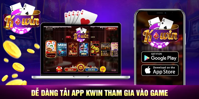 Dễ dàng tải App Kwin tham gia vào game Dễ dàng tải App Kwin tham gia vào game