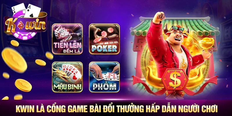 Kwin là cổng game bài đổi thưởng hấp dẫn người chơi
